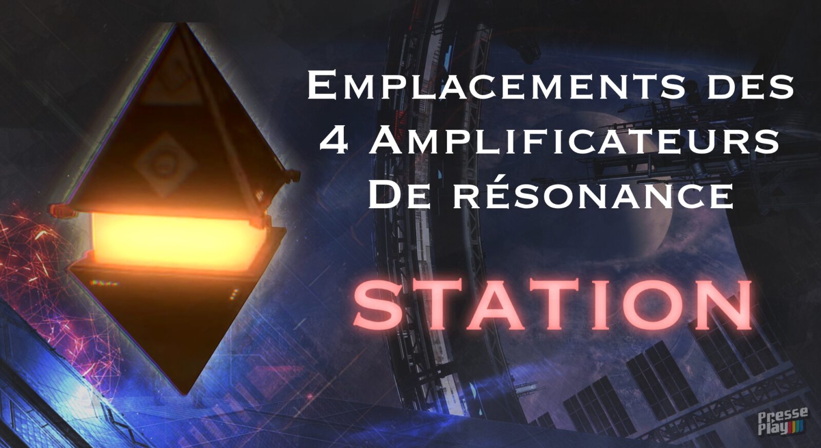 Destiny 2 - Guide : Emplacement des 4 amplificateurs de résonance de la Station Séraphin