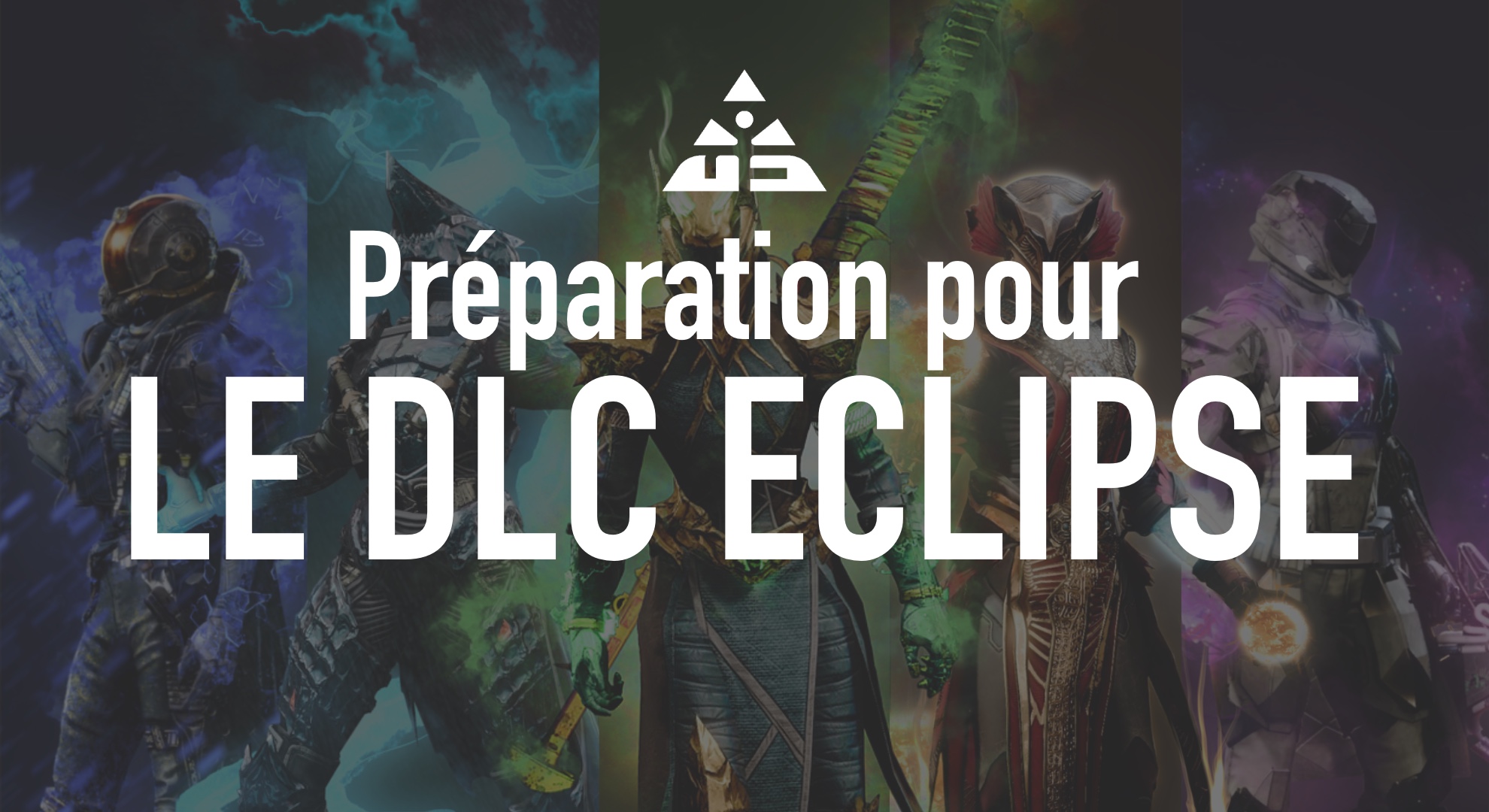 Build Destiny 2 : L'avenir des builds le site - Préparation pour le DLC Éclipse