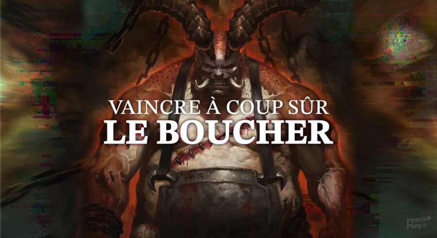 Diablo IV – Astuce : Vaincre Le Boucher à coup sûr