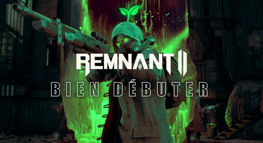 Remnant 2 - Guide : Comment bien débuter le jeu (Archétypes, Difficulté, Améliorations, Armes, Mods...)