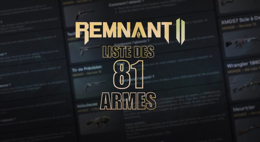 Remnant 2 : Liste de 81 armes du jeu et comment les obtenir