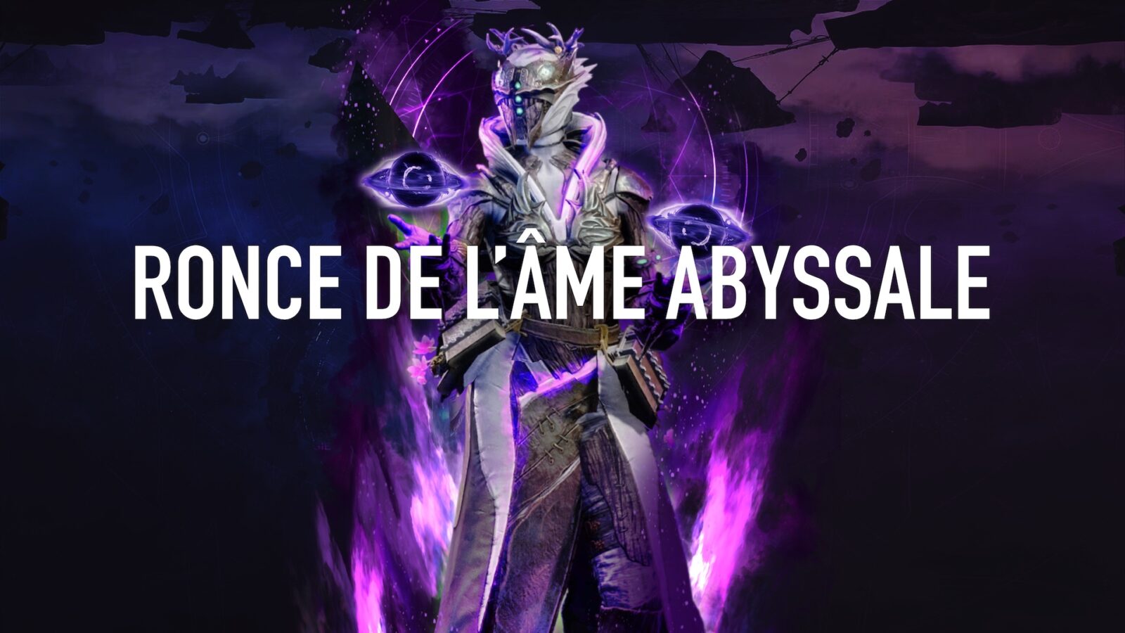 Destiny 2 - Build Arcaniste abyssal 3.0 : Ronce de l'âme abyssale