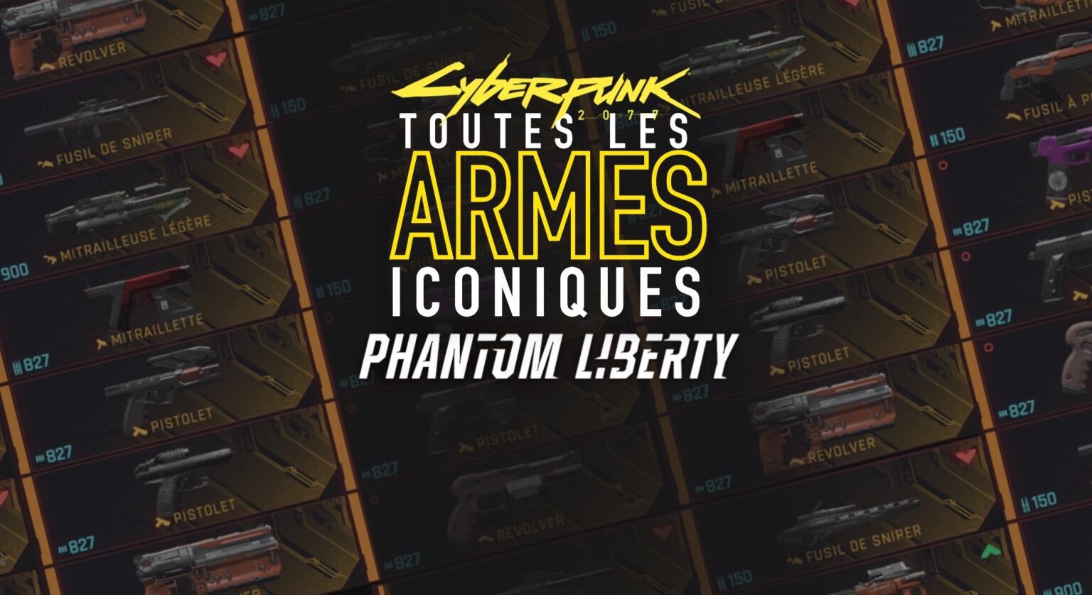 Cyberpunk 2077 Toutes les armes iconiques du DLC Phantom Liberty PressePlay