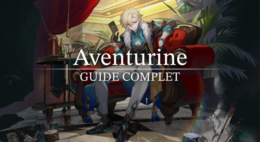 Honkai Star Rail – Aventurine : Guide complet (Build, Gameplay, Cône de lumière, Team, Matériaux…)