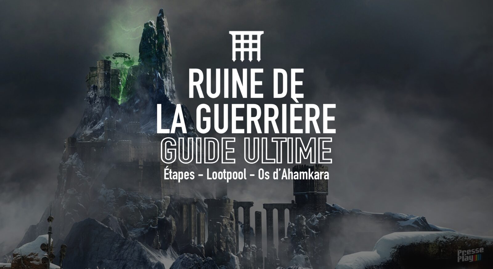 Destiny 2 - Ruine de la guerrière : Guide Ultime (Lootpool, Os d'ahamkara, Étapes...)