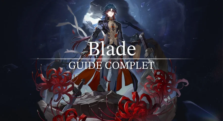 Honkai Star Rail – Blade : Guide complet (Build, Gameplay, Cône de lumière, Team, Matériaux…)