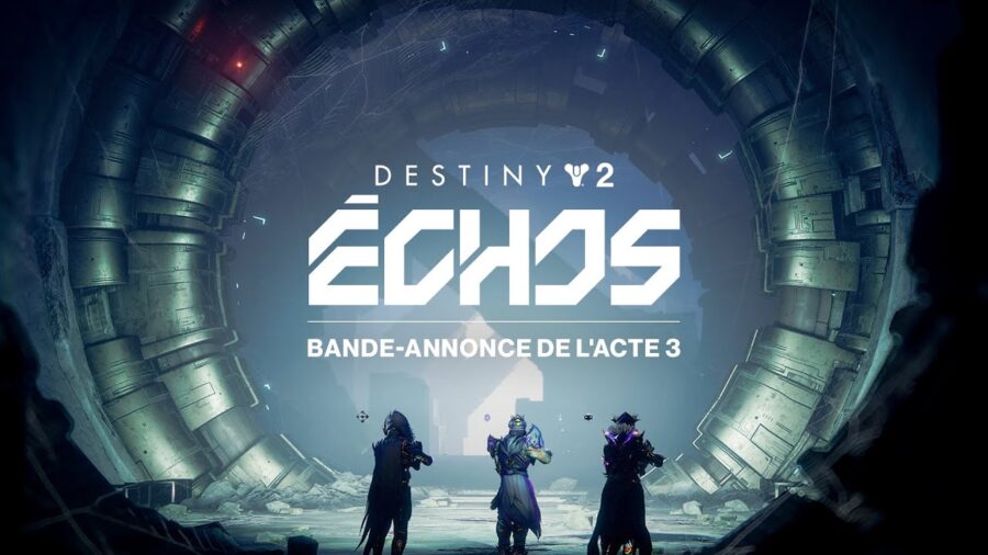 Destiny 2 : Bungie dévoile l’Acte 3 de l’épisode Échos dans un nouveau trailer