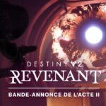 Destiny 2 : Bungie dévoile l'Acte 2 de l'épisode Revenant dans un nouveau trailer