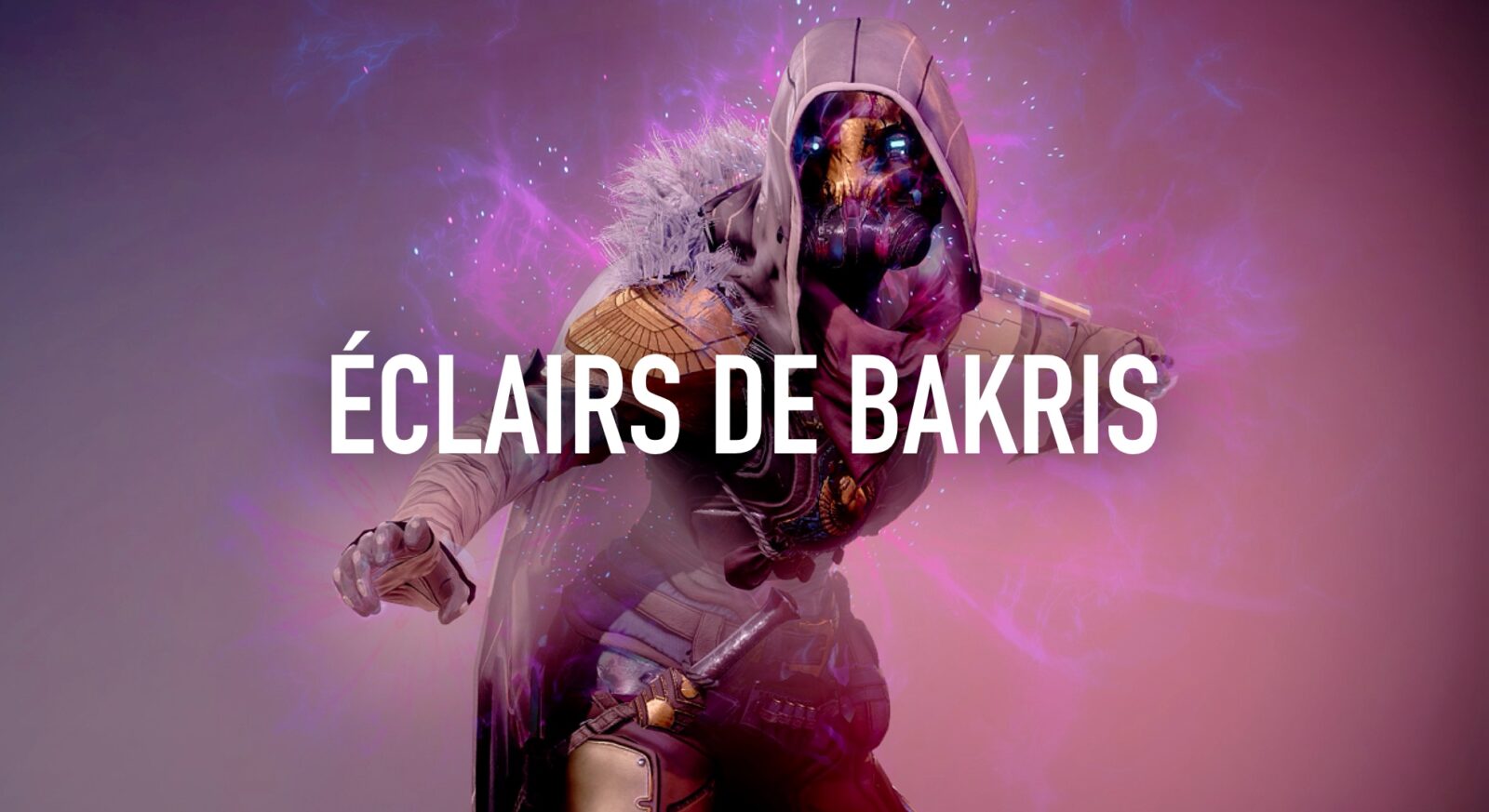 Destiny 2 - Build Chasseur Prismatique 3.0 : Éclairs de Bakris