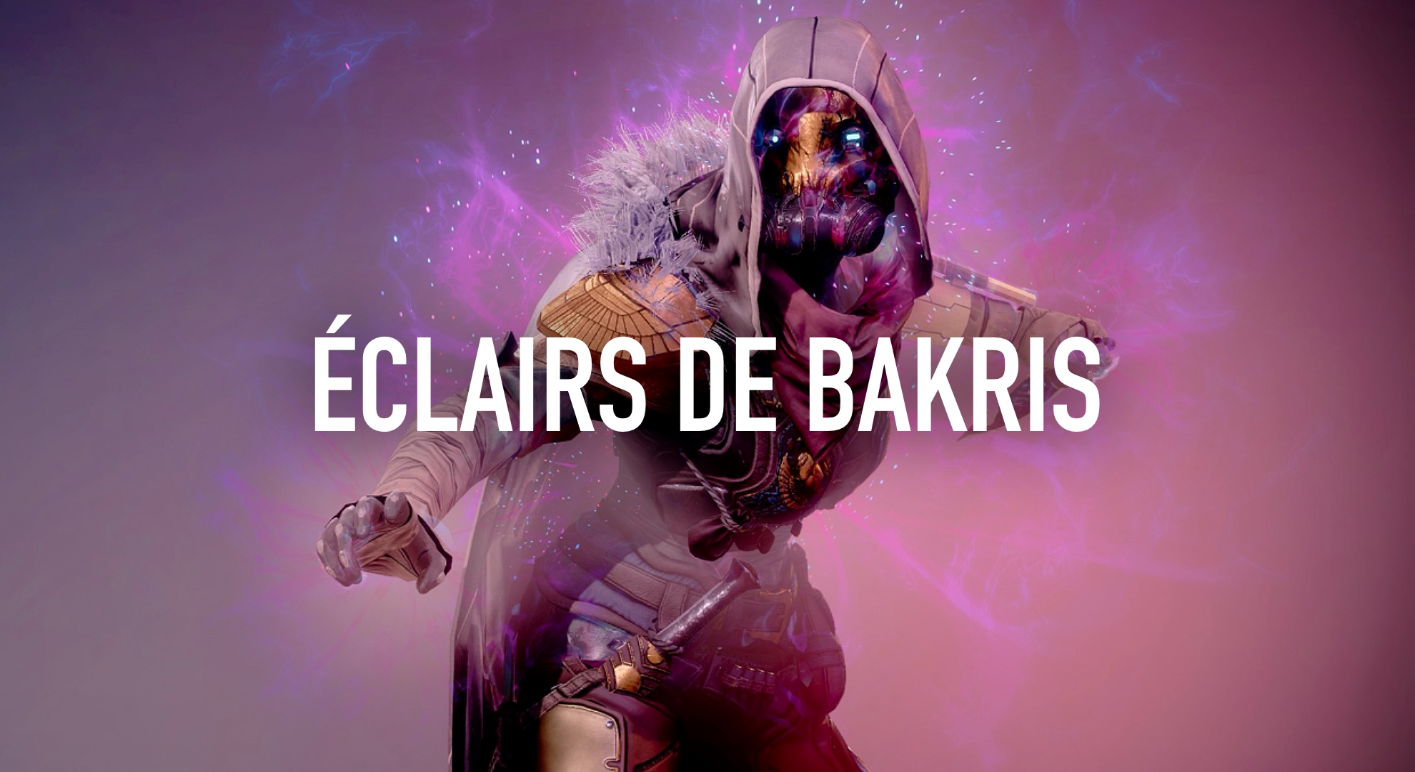 Destiny 2 - Build Chasseur Prismatique 3.0 : Éclairs de Bakris